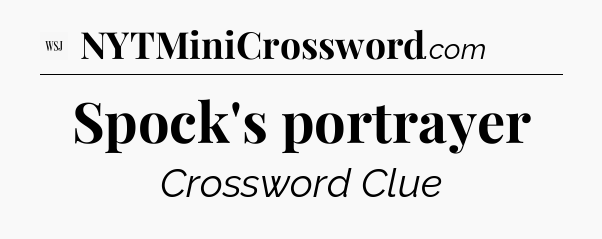 Spock's portrayer - WSJ Crossword