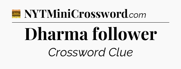 Dharma follower - Eugene Sheffer Crossword