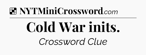 Solution: Cold War inits - NYT Crossword