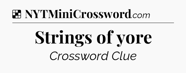 Solution: Strings of yore - NYT Crossword