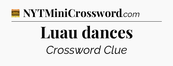 Luau dances - Eugene Sheffer Crossword