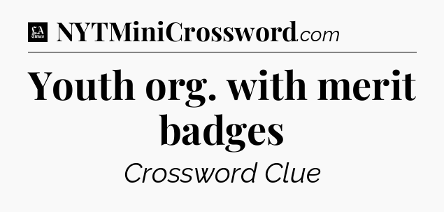 Youth org. with merit badges - LA Times Crossword