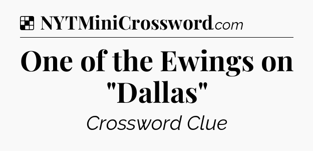 Solution: One of the Ewings on 