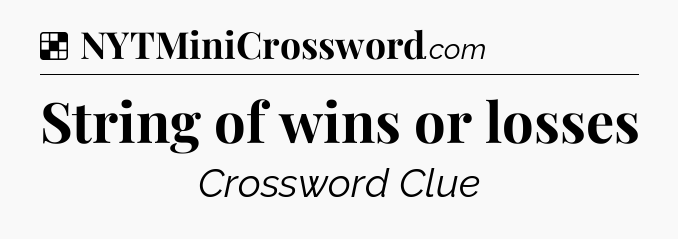 String of wins or losses NYT Crossword