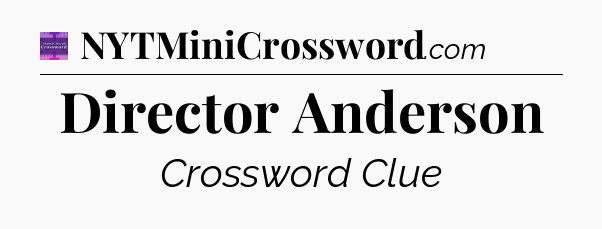 Director Anderson - Thomas Joseph Crossword