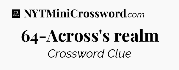 64-Across's realm - LA Times Crossword
