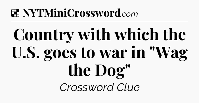 Solution: Country with which the U.S. goes to war in 
