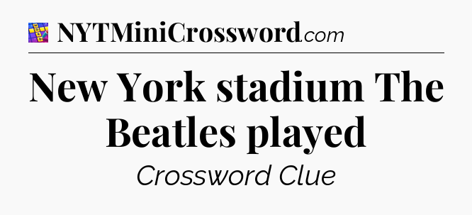 New York stadium The Beatles played Codycross