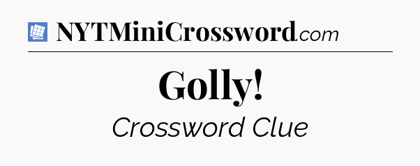 Golly Puzzle Page Crossword Clue
