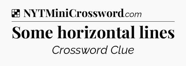 Solution: Some horizontal lines - NYT Crossword