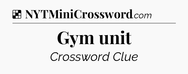 Solution: Gym unit - NYT Crossword
