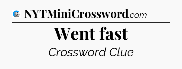 Went fast Crossword Clue