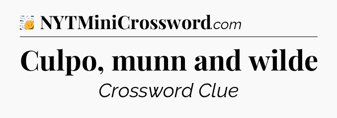 Culpo, munn and wilde - 7 Little Words