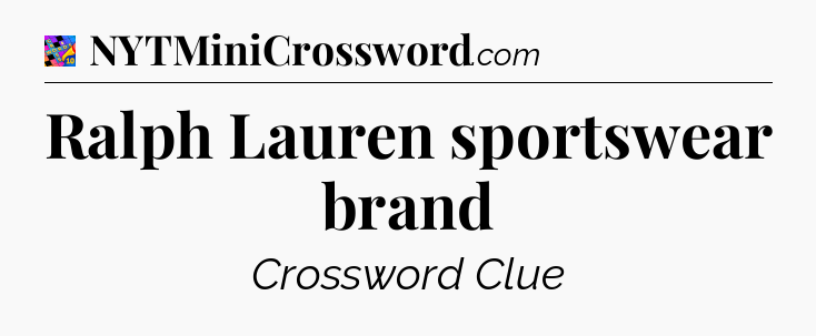 Ralph Lauren sportswear brand Crossword Clue