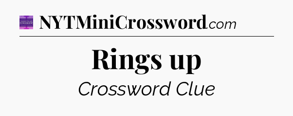 Rings up - Thomas Joseph Crossword