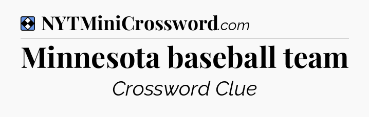 Solution: Minnesota baseball team - NYT Mini Crossword