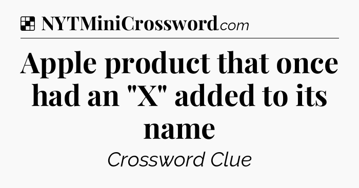 Solution: Apple product that once had an 