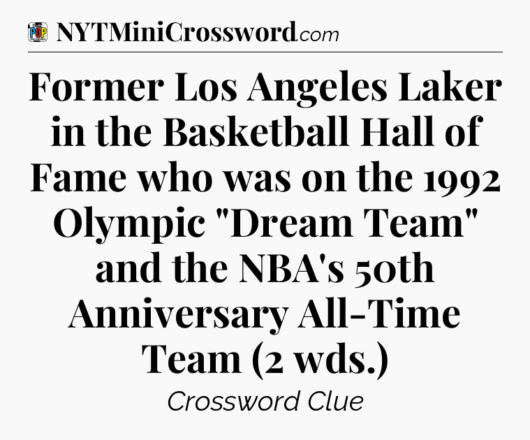 Former Los Angeles Laker in the Basketball Hall of Fame who was on the 1992 Olympic 