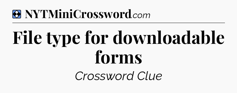 Solution: File type for downloadable forms - NYT Mini Crossword