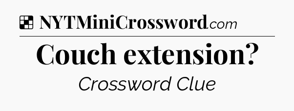 Solution: Couch extension - NYT Crossword