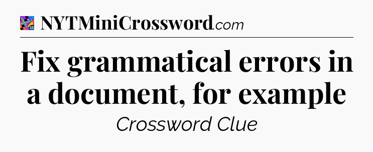 Fix grammatical errors in a document, for example Crossword Clue