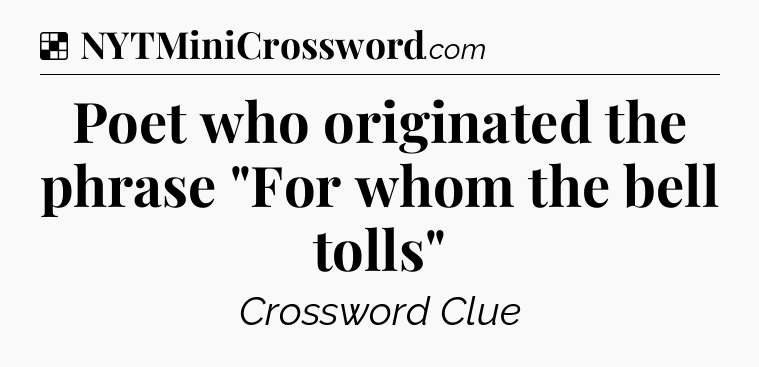 Solution: Poet who originated the phrase 