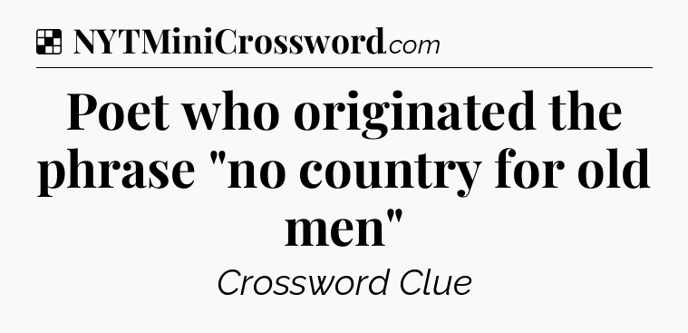 Solution: Poet who originated the phrase 