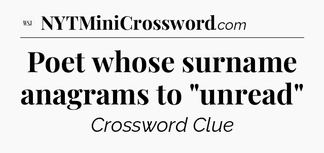 Poet whose surname anagrams to 