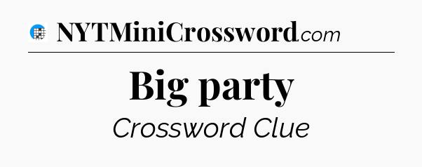 Big party Crossword Clue