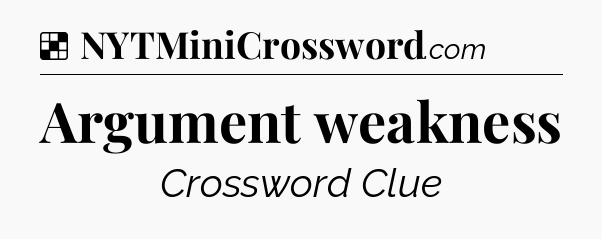 Solution: Argument weakness - NYT Crossword