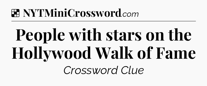 Solution: People with stars on the Hollywood Walk of Fame - NYT Crossword