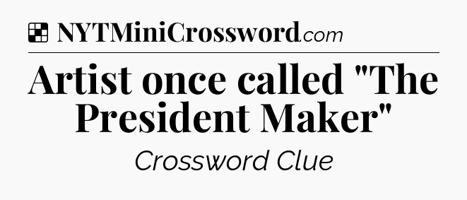 Solution: Artist once called 