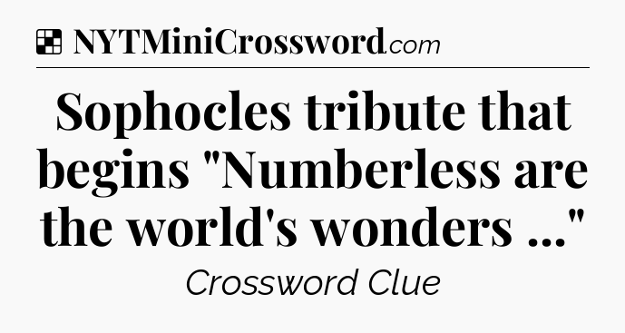 Solution: Sophocles tribute that begins 