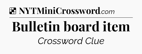 Solution: Bulletin board item - NYT Crossword