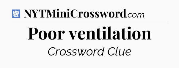 Poor ventilation Puzzle Page Crossword Clue