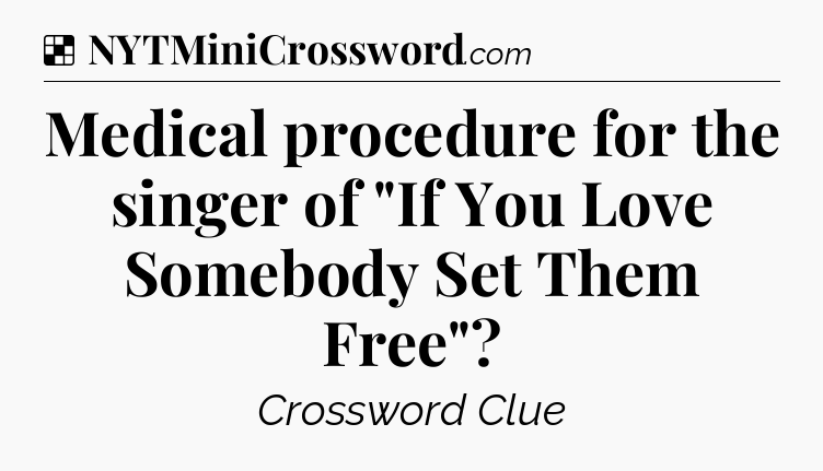 Solution: Medical procedure for the singer of 