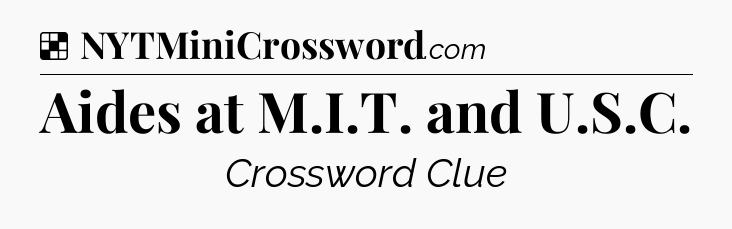 Solution: Aides at M.I.T. and U.S.C - NYT Crossword