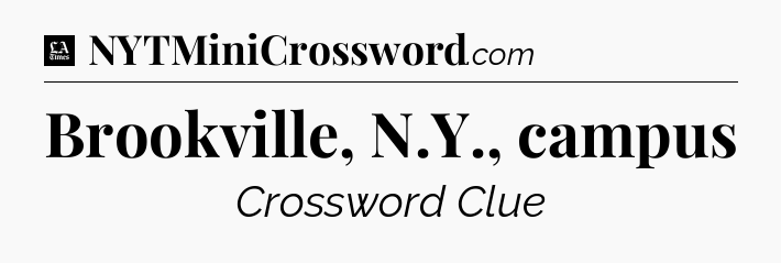 Brookville, N.Y., campus - LA Times Crossword