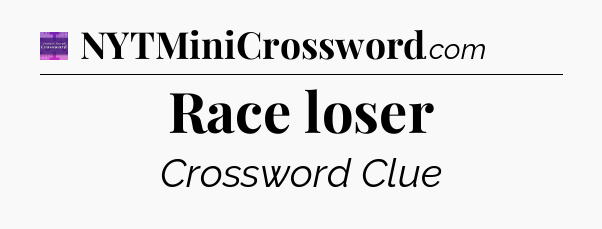 Race loser - Thomas Joseph Crossword