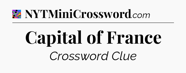 Capital of France Crossword Clue