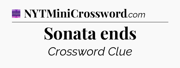 Sonata ends - Thomas Joseph Crossword