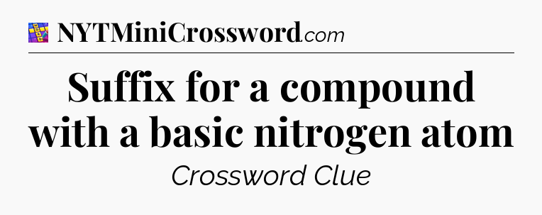 Suffix for a compound with a basic nitrogen atom Codycross
