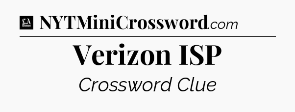 Verizon ISP - LA Times Crossword