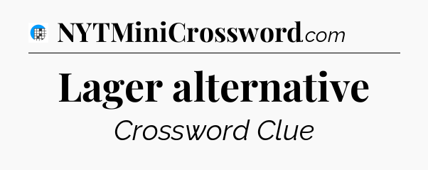 Lager alternative Crossword Clue