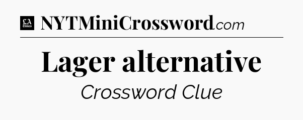 Lager alternative - LA Times Crossword