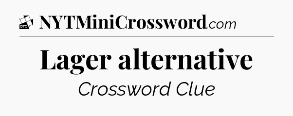 Lager alternative - Daily Themed Classic Crossword