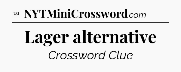 Lager alternative - WSJ Crossword