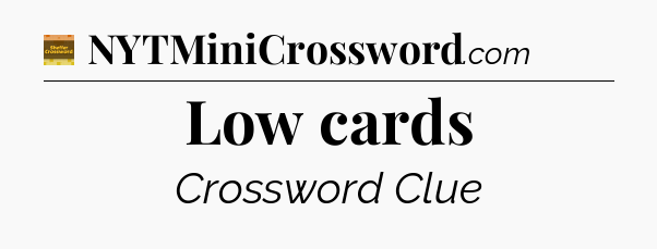 Low cards - Eugene Sheffer Crossword