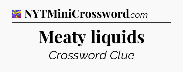 Meaty liquids Codycross