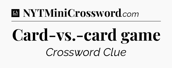 Card-vs.-card game - LA Times Crossword
